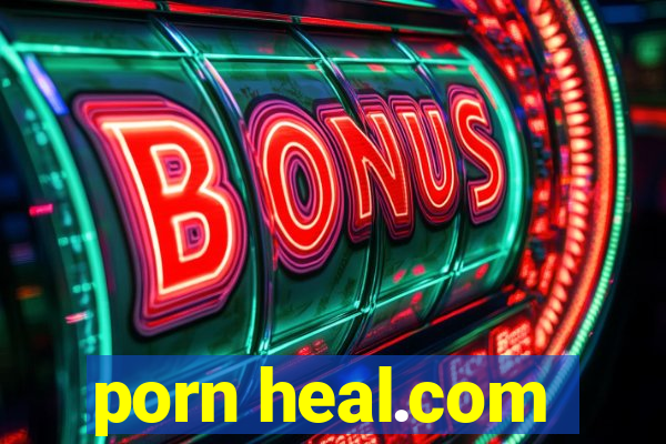 porn heal.com